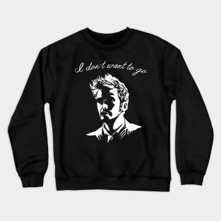 Tenth Doctor - I Don't Want To Go Crewneck Sweatshirt